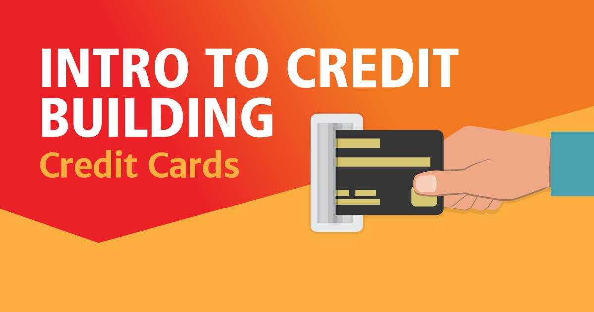 Intro to Credit Building: Credit Cards
